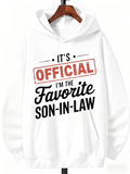 Men's Hoodie Its Official Im The Favorite Son In Law Bold Typography Statement Hoodie