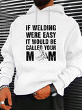 Men's Hoodie If Welding Were Easy Bold Statement With Cartoon Illustration Welding Mom