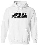 Men's Hoodie I Used To Be A People Person But People Ruined That For Me Minimalist Quote Hoodie