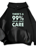 Men's Hoodie Theres A Ninety Nine Percent Chance I Dont Care Bold Statement Hoodie