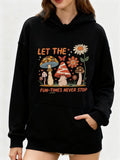Women's Hoodie Let The Fun Times Never Stop With Whimsical Mushrooms Cheerful Flowers Butterfly