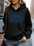 Women's Hoodie Yes Im Cold Blue Letters On Streetwear Hoodie