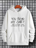 Men's Hoodie You Read My Shirt Playful Lettering With Humorous Social Interaction Hoodie