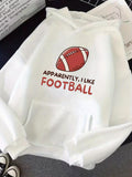 Men's Hoodie Apparently I Like Football With Classic Brown Ball On White Hoodie