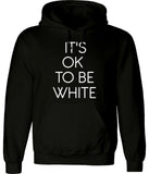 Men's Hoodie Its Ok To Be White Printed Text Hoodie