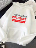 Men's Hoodie I May Be A Bad Influence But Im Damn Fun Statement Hoodie