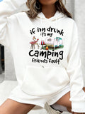 Women's Hoodie If Im Drunk Its My Camping Friends Fault With Bonfire Chair And Colorful Camper Van
