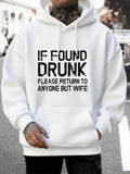 Men's Hoodie If Found Drunk Please Return To Anyone But Wife Under Bold Black Lettering Statement Hoodie