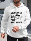 Men's Hoodie Mines So Big Need Two Hands Cartoon Fish With Hands Illustration