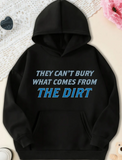 Men's Hoodie They Cant Bury What Comes From The Dirt Bold Statement Typography Hoodie