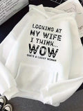 Men's Hoodie Looking At My Wife I Think Wow Shes A Lucky Woman Motivational Lettering Hoodie