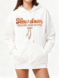 Women's Hoodie Slow Down Youre Doing Fine Cozy Warm Feeling Hoodie