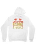 Men's Hoodie I Like Coffee My Cesky And Maybe Three People Hoodie