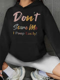 Women's Hoodie Dont Scare Me I Poop Easily Playful Colorful Lettered Slogan Hoodie