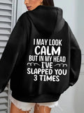Women's Hoodie I May Look Calm In My Head Ive Slapped You Three Times Bold White Typographic Hoodie