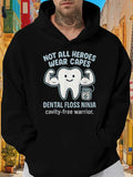 Men's Hoodie Not All Heroes Wear Capes Smiling Tooth With Cartoon Floss Dental Floss Ninja Cavity Free Warrior