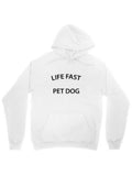 Men's Hoodie Life Fast Pet Dog Simple Lettering Minimalist Words On White Hoodie