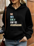 Women's Hoodie No Not Even Coffee Ramadan With Colorful Block Lettering Hoodie