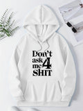Women's Hoodie Dont Ask Me For Anything Bold Lettered White Hoodie