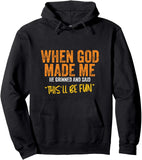 Men's Hoodie When God Made Me He Grinned And Said Thisll Be Fun