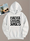 Women's Hoodie Forever Chasing Sunsets Bold Black Letters Minimalist Hoodie