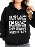 Women's Hoodie My Kids Laugh Because They Think I Am Crazy Laughing Because They Do Not Know Hereditary