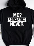 Men's Hoodie Me Sarcastic Never Bold White Letters On Simple Black Hoodie