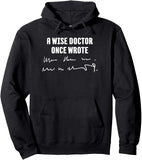 Men's Hoodie A Wise Doctor Once Wrote Humorous Handwritten Scribble Under Quote Hoodie