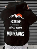 Men's Hoodie Extreme Adventure Life Is Better In The Sunset Mountains