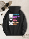 Men's Hoodie Be Kind Colorful Motivational Quote About Fighting Battles Hoodie