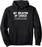 Men's Hoodie My Weapon Of Choice Sarcasm Bold Statement On Classic Hoodie
