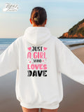 Women's Hoodie Just A Girl Who Loves Dave With Pink Hearts And Playful Lettering Girl