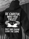 Men's Hoodie Be Careful Who You Trust Salt And Sugar Pouring Side By Side Black Hoodie