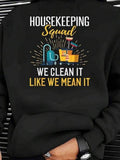 Men's Hoodie Housekeeping Squad We Clean It Like We Mean It With Colorful Cleaning Supplies Illustration