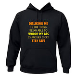 Men's Hoodie Disliking Me Stay Safe With Funny Strong Message Hoodie