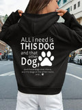Women's Hoodie All I Need Is This Dog With A Large Paw Print Among Bold Lettering Dog