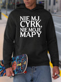 Men's Hoodie Polish Quote: "Nie Mj Cyrk Nie Moj Mapy (I Dont Give)"