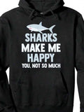 Men's Hoodie Sharks Make Me Happy With Smiling Shark Among Playful Text Shark