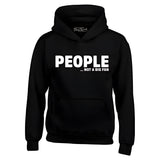 Men's Hoodie People Not A Big Fan Bold White Text On Solid Black Hoodie