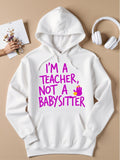 Women's Hoodie Im A Teacher Not A Babysitter Bold Statement With Purple Lettering And Decorative Handprint Hoodie