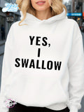 Women's Hoodie Yes I Swallow Bold Statement Text Hoodie