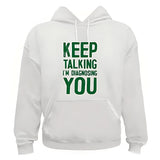 Men's Hoodie Keep Talking Im Diagnosing You Bold Text On Crisp White Hoodie