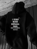 Men's Hoodie I Tried Being Normal Once Wrote Two Minutes Of My Life Hoodie