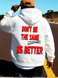 Men's Hoodie Dont Be The Same Be Better Motivational Quote White Hoodie