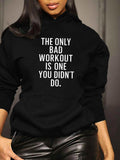 Women's Hoodie The Only Bad Workout Is One You Did Not Do Motivational Quote Hoodie