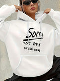 Women's Hoodie Sorry Not My Problem Bold Black Text Hoodie