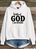Women's Hoodie Without God I Am Nothing Bold Statement Hoodie