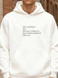 Men's Hoodie Am I Perfect Minimalistic Text On Cozy White Hoodie
