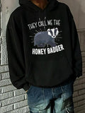 Men's Hoodie They Call Me The Honey Badger With Bold Sunburst Graphic Honey Badger
