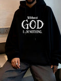 Men's Hoodie Without God I Am Nothing Bold Statement Hoodie